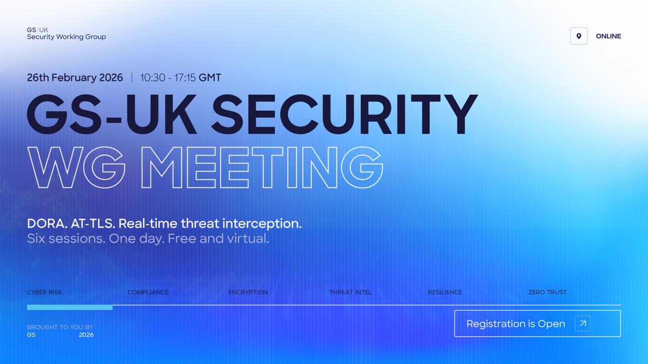 GSUK Security Working Group – Next Meeting - Thursday 26th February 2026